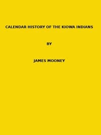 Calendar history of the Kiowa Indians. (1898 N 17 / 1895-1896 (pages 129-444)) book cover