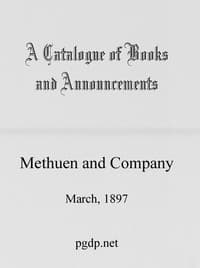 A Catalogue of Books and Announcements of Methuen and Company, March 1897