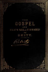 The Gospel: An Exposition of its First Principles
Revised and Enlarged Edition