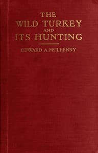 The Wild Turkey and Its Hunting book cover