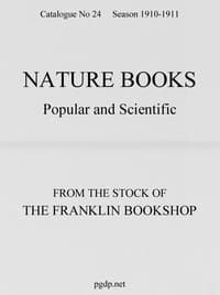 Nature Books Popular and Scientific from The Franklin Bookshop, 1910
Catalogue 24, 1910-11 Season