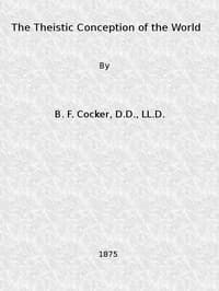 The Theistic Conception of the World
An Essay in Opposition to Certain Tendencies of Modern Thought