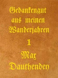 Gedankengut aus meinen Wanderjahren. Erster Band