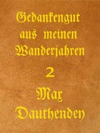 Gedankengut aus meinen Wanderjahren. Zweiter Band