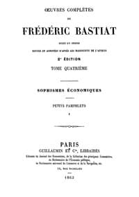Œuvres Complètes de Frédéric Bastiat, tome 4
mises en ordre, revues et annotées d'après les manuscrits de l'auteur