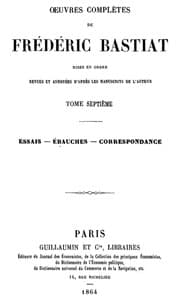 Œuvres Complètes de Frédéric Bastiat, tome 7
mises en ordre, revues et annotées d'après les manuscrits de l'auteur
