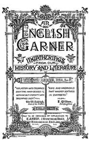 An English Garner: Ingatherings from Our History and Literature (4 of 8)