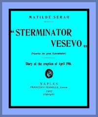 "Sterminator Vesevo" (Vesuvius the great exterminator)
Diary of the Eruption of April 1906