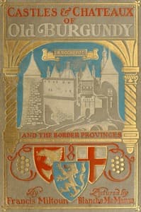 Castles and Chateaux of Old Burgundy