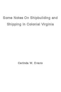 Some Notes on Shipbuilding and Shipping in Colonial Virginia book cover