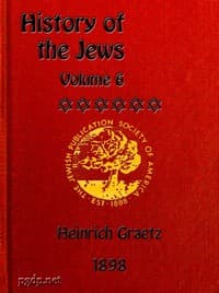 History of the Jews, Vol. 6 (of 6)
Containing a Memoir of the Author by Dr. Philip Bloch, a Chronological Table of Jewish History, an Index to the Whole Work book cover