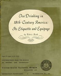Tea Drinking in 18th-Century America: Its Etiquette and Equipage
United States National Museum Bulletin 225, Contributions from the Museum of History and Technology Paper 14, pages 61-91,  Smithsonian Institution, Washington, DC, 1961
