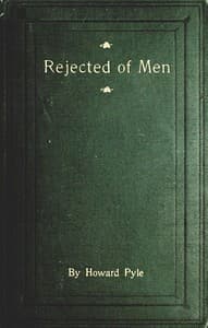 Rejected of Men: A Story of To-day