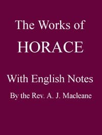 The Works of Horace, with English Notes
Twentieth Edition