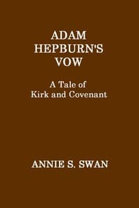 Adam Hepburn's Vow: A Tale of Kirk and Covenant