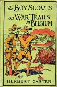 The Boy Scouts on War Trails in Belgium; Or, Caught Between Hostile Armies book cover