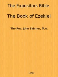 The Expositor's Bible: The Book of Ezekiel