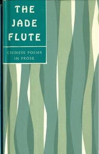 The Jade Flute: Chinese Poems in Prose book cover