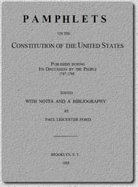 Pamphlets on the Constitution of the United States
Published During Its Discussion by the People 1787-1788