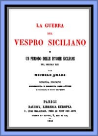 La guerra del Vespro Siciliano vol. 2
Un periodo delle storie Siciliane del secolo XIII