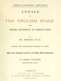 "Their Majesties' Servants." Annals of the English Stage (Volume 1 of 3)