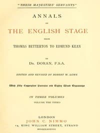 "Their Majesties' Servants." Annals of the English Stage (Volume 3 of 3)