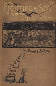 Fighting the Sea; Or, Winter at the Life-Saving Station