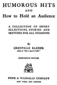 Humorous Hits and How to Hold an Audience
A Collection of Short Selections, Stories and Sketches for All Occasions