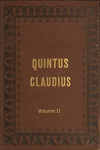 Quintus Claudius: A Romance of Imperial Rome. Volume 2