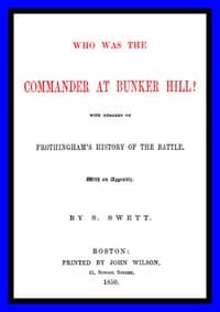 Who was the Commander at Bunker Hill?
With Remarks on Frothingham's History of the Battle