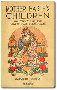 Mother Earth's Children: The Frolics of the Fruits and Vegetables book cover