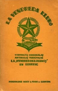 La Vendreda Klubo
11 diversaj originalaj artikoloj verkitaj de la "Vendredoklubanoj" en Leipzig