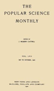 The Popular Science Monthly, September, 1900
Vol. 57, May, 1900 to October, 1900 book cover