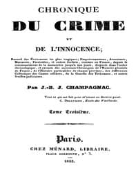 Chronique du crime et de l'innocence, tome 3/8
Recueil des événements les plus tragiques;...