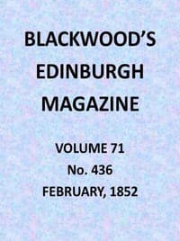 Blackwood's Edinburgh Magazine, Volume 71, No. 436, February 1852