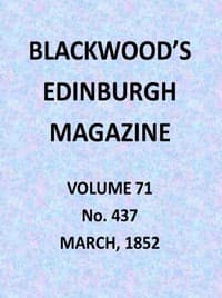 Blackwood's Edinburgh Magazine, Volume 71, No. 437, March 1852