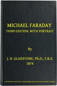 Michael Faraday
Third Edition, with Portrait