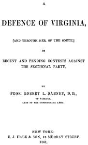 A Defence of Virginia
And Through Her, of the South, in Recent and Pending Contests Against the Sectional Party