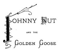 Johnny Nut and the Golden Goose book cover