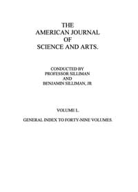 The American Journal of Science and Arts, Volume 50 (First Series)
General Index to Forty-Nine Volumes book cover