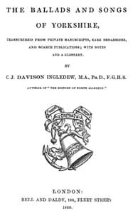 The Ballads and Songs of Yorkshire
Transcribed from Private Manuscripts, Rare Broadsides, and Scarce Publications; with Notes and a Glossary book cover