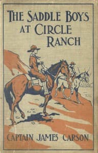 The Saddle Boys at Circle Ranch; Or, In at the Grand Round-Up