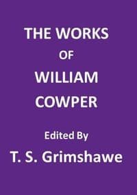 The Works of William Cowper
His life, letters, and poems, now first completed by the introduction of Cowper's private correspondence