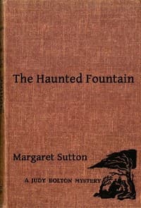 The Haunted Fountain
A Judy Bolton Mystery