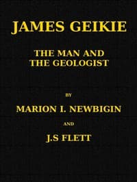 James Geikie, the Man and the Geologist