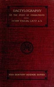 Dactylography; Or, The Study of Finger-prints