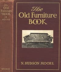 The Old Furniture Book, with a Sketch of Past Days and Ways