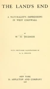 The Land's End: A Naturalist's Impressions In West Cornwall, Illustrated