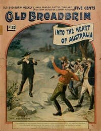 Old Broadbrim Into the Heart of Australia
or, A Strange Bargain and Its Consequences