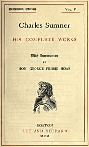 Charles Sumner: his complete works, volume 05 (of 20) book cover